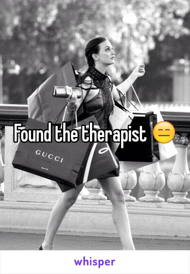 Found the therapist 😑