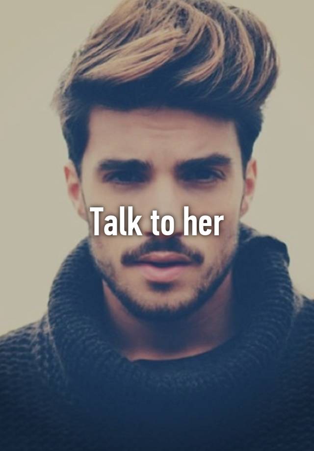 talk-to-her