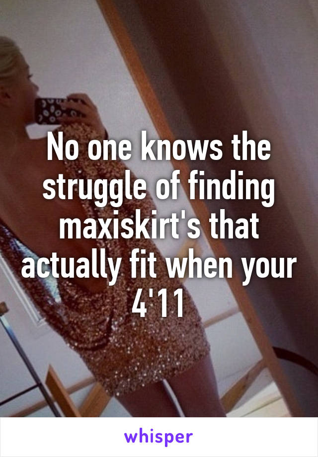 No one knows the struggle of finding maxiskirt's that actually fit when your 4'11