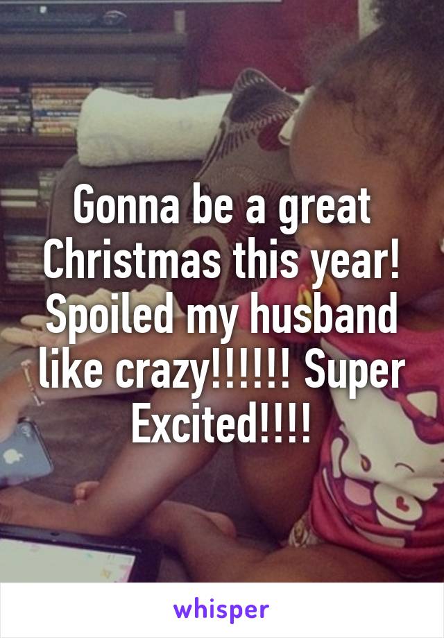 Gonna be a great Christmas this year! Spoiled my husband like crazy!!!!!! Super Excited!!!!