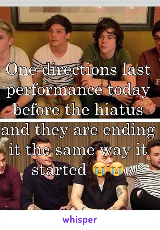 One directions last performance today before the hiatus and they are ending it the same way it started 😭😭 