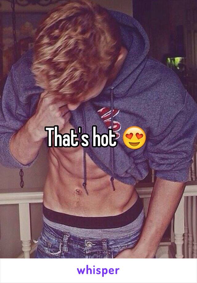 That's hot 😍