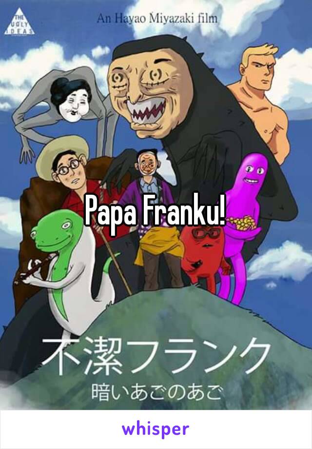 Papa Franku!