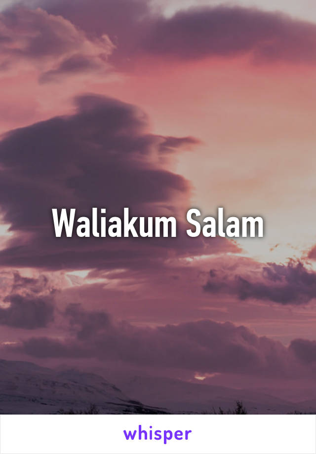 Waliakum Salam