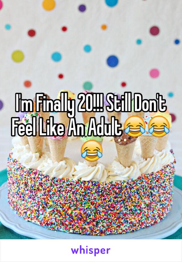 I'm Finally 20!!! Still Don't Feel Like An Adult😂😂😂