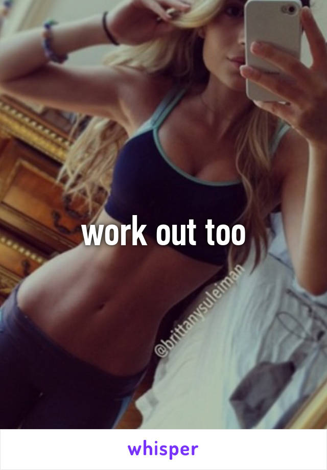 work out too