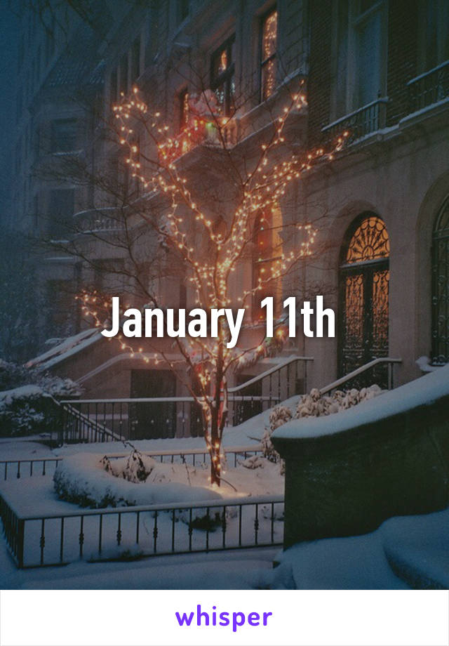 January 11th 