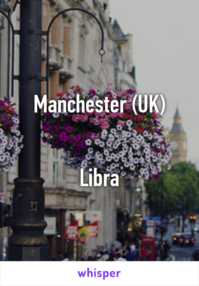 Manchester (UK)


Libra