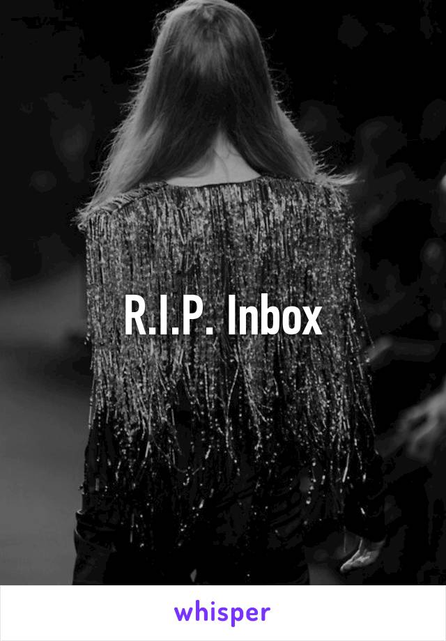 R.I.P. Inbox