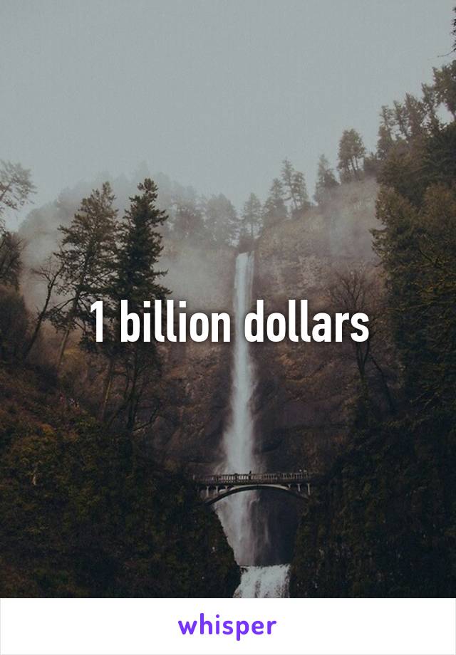 1 billion dollars