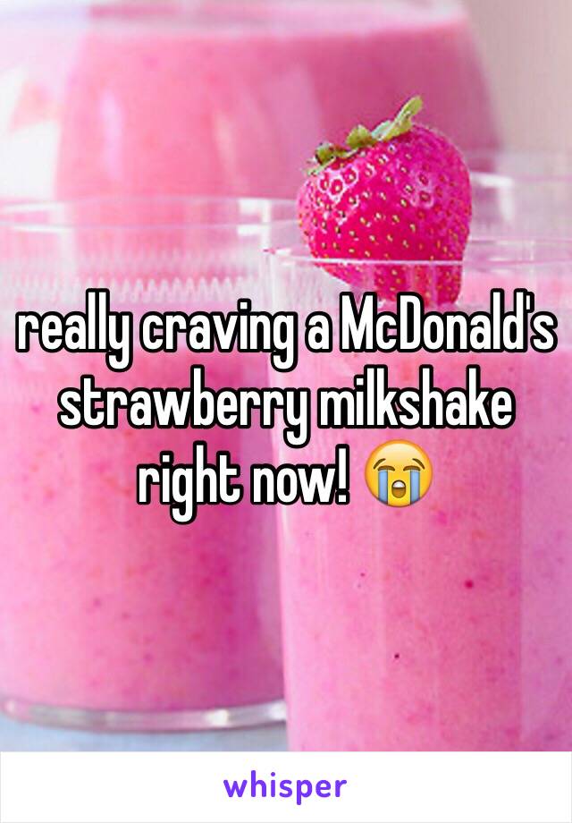 really craving a McDonald's strawberry milkshake right now! 😭