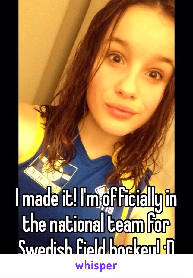 I made it! I'm officially in the national team for Swedish field hockey! :D