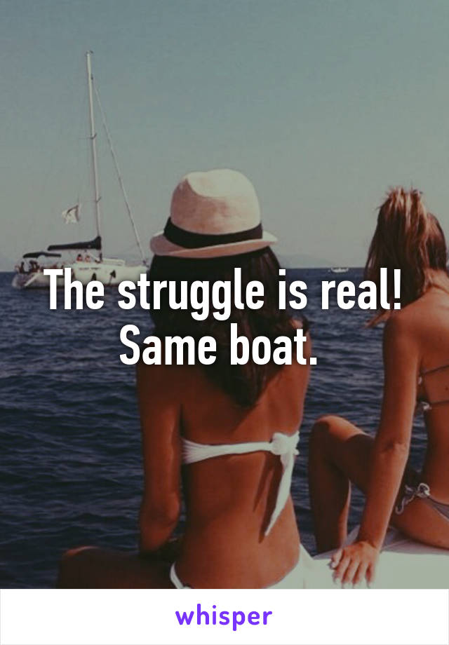 The struggle is real! Same boat. 