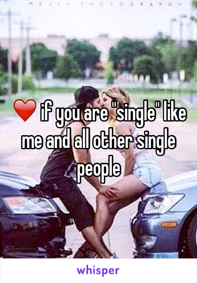 ❤️ if you are "single" like me and all other single people