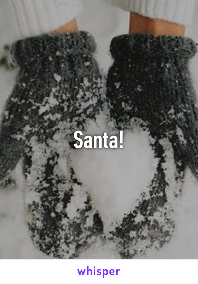 Santa!