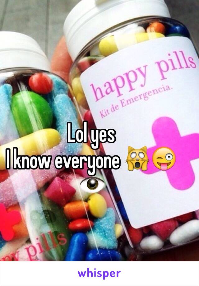 Lol yes 
I know everyone 🙀😜👁