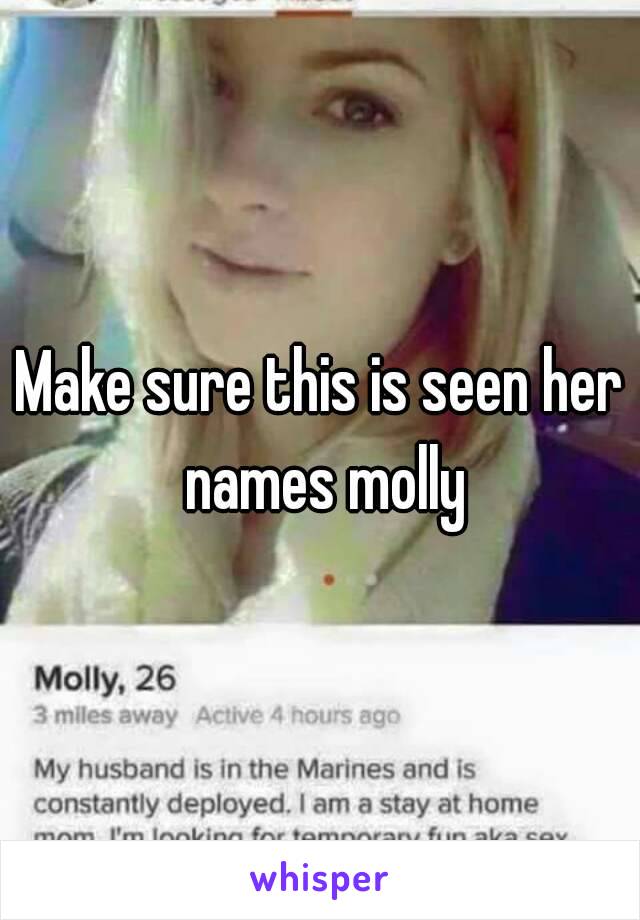 Make sure this is seen her names molly