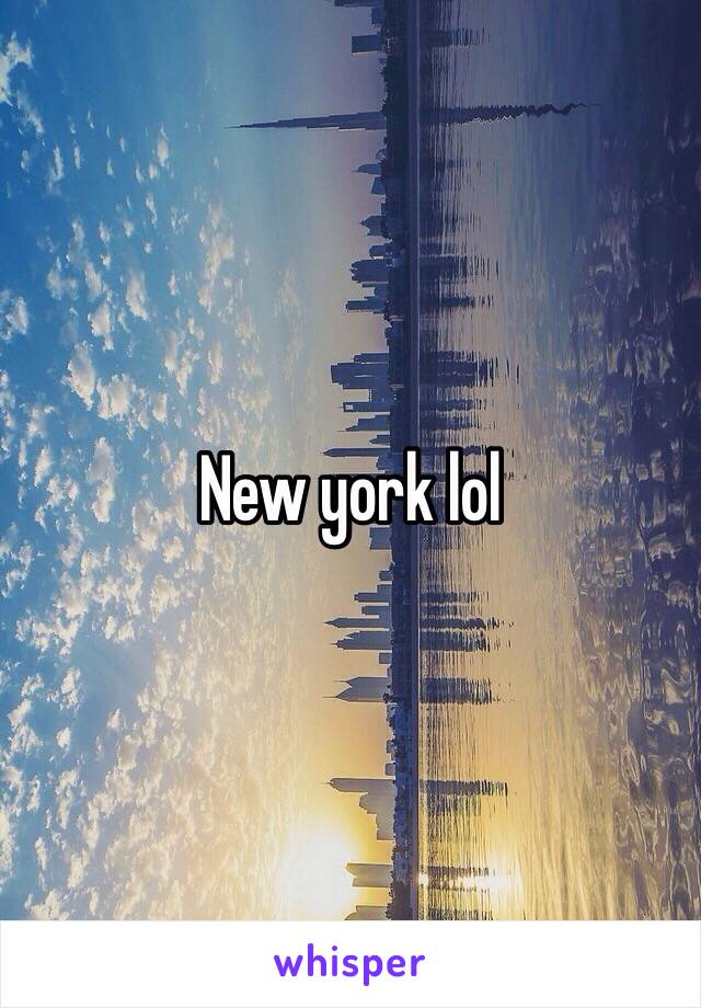 New york lol