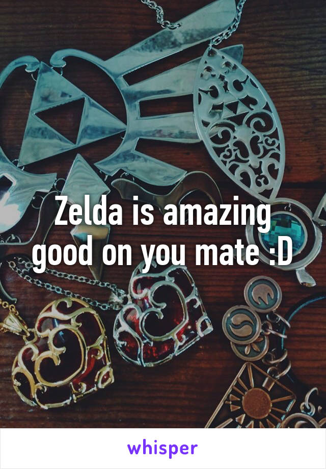 Zelda is amazing good on you mate :D