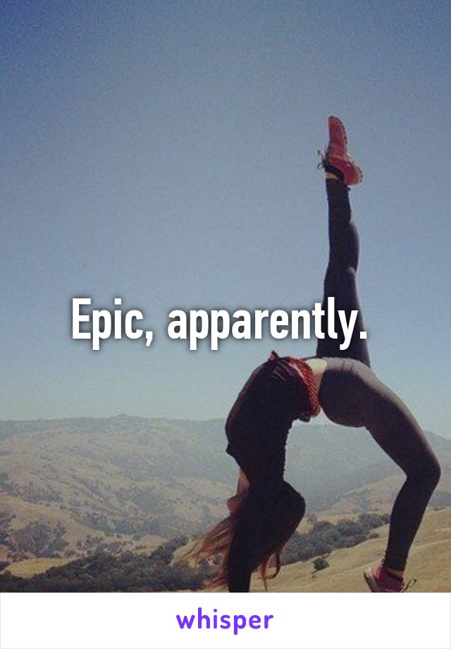 Epic, apparently. 