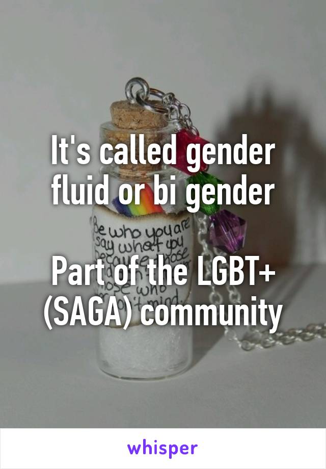 It's called gender fluid or bi gender

Part of the LGBT+ (SAGA) community