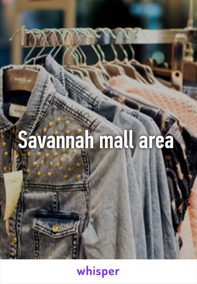 Savannah mall area 
