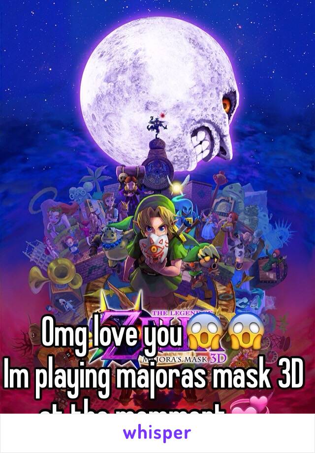 Omg love you😱😱
Im playing majoras mask 3D at the momment💞