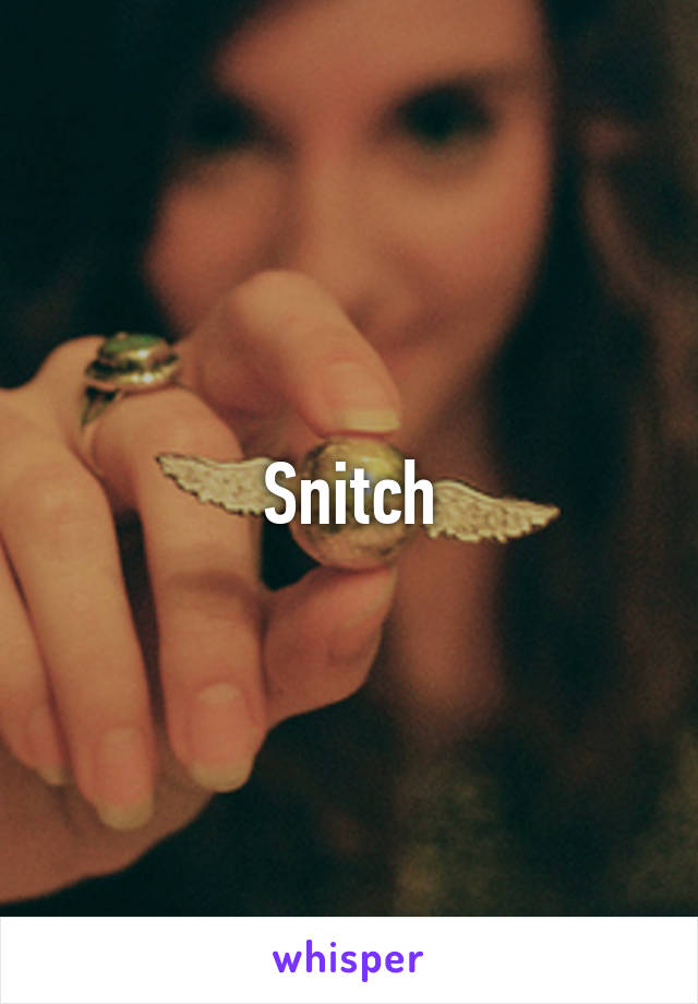 Snitch