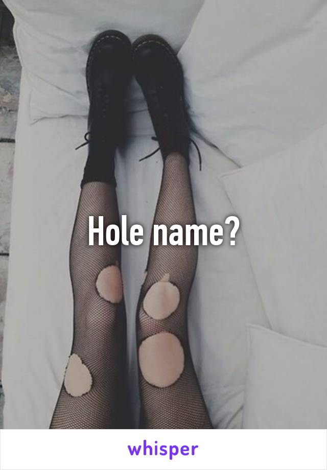 Hole name?