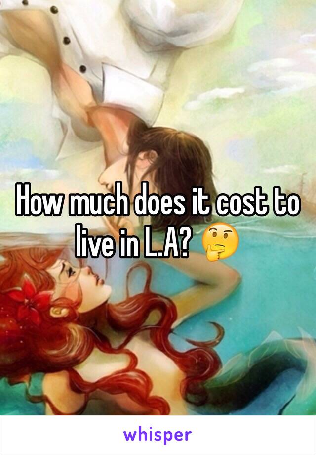 How much does it cost to live in L.A? 🤔