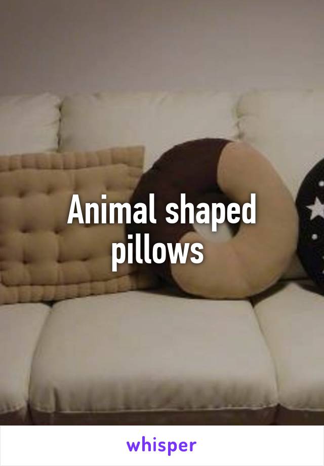 Animal shaped pillows 