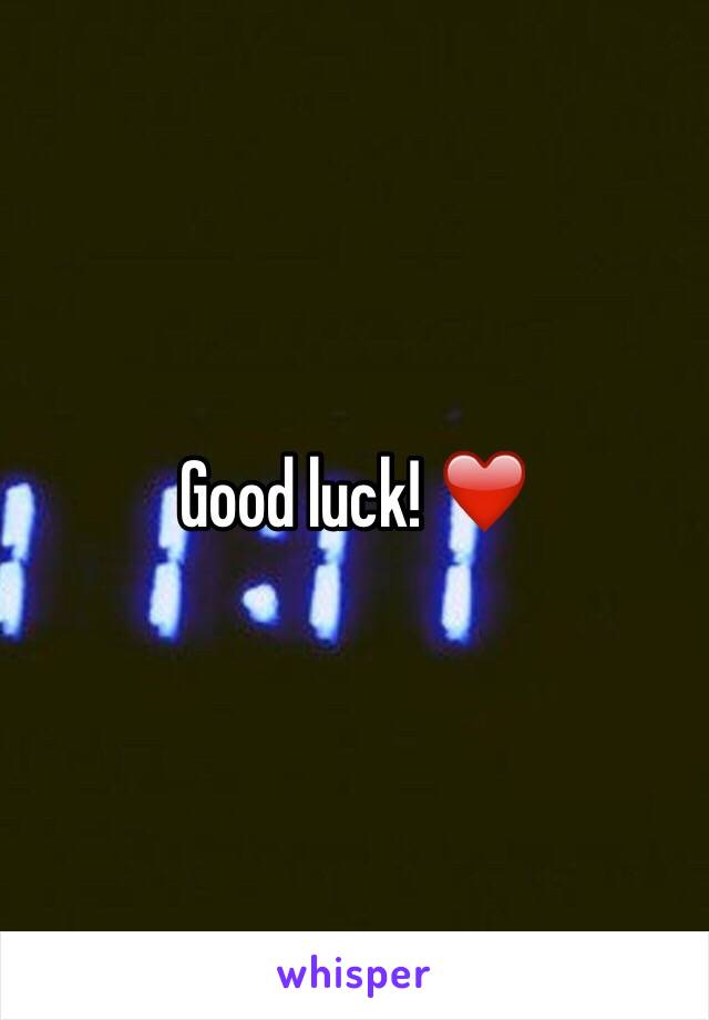 Good luck! ❤️