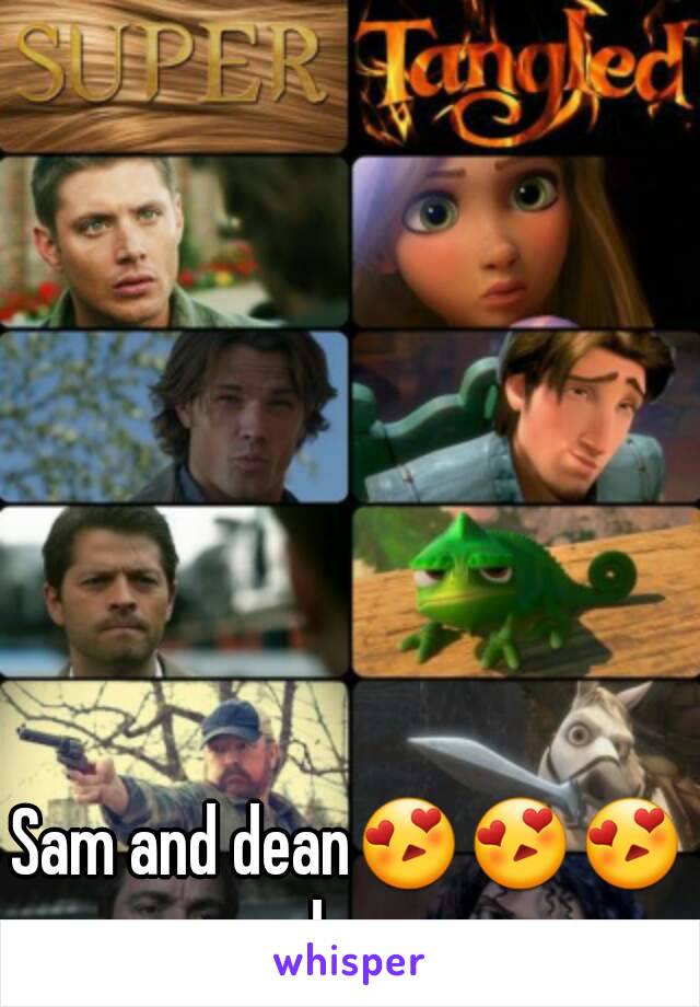 Sam and dean😍😍😍 and same