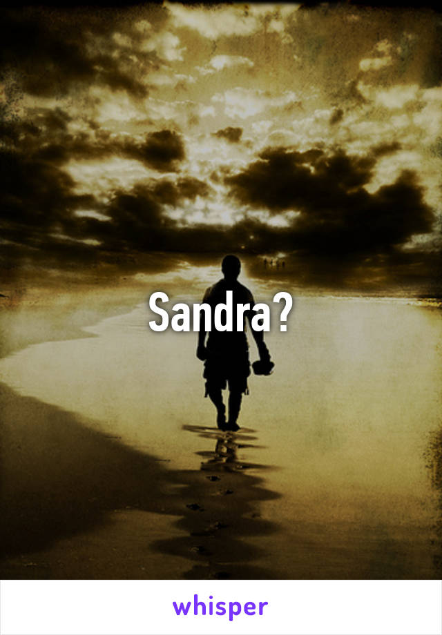 Sandra?