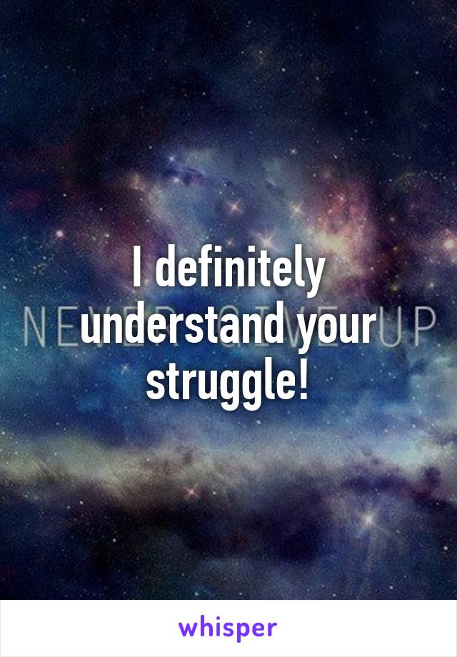 I definitely understand your struggle!