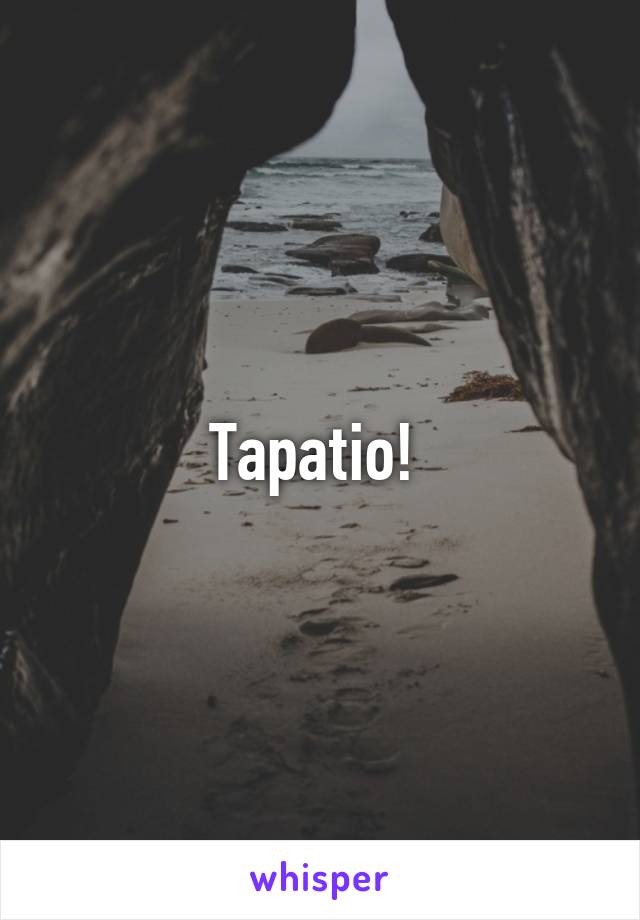 Tapatio! 