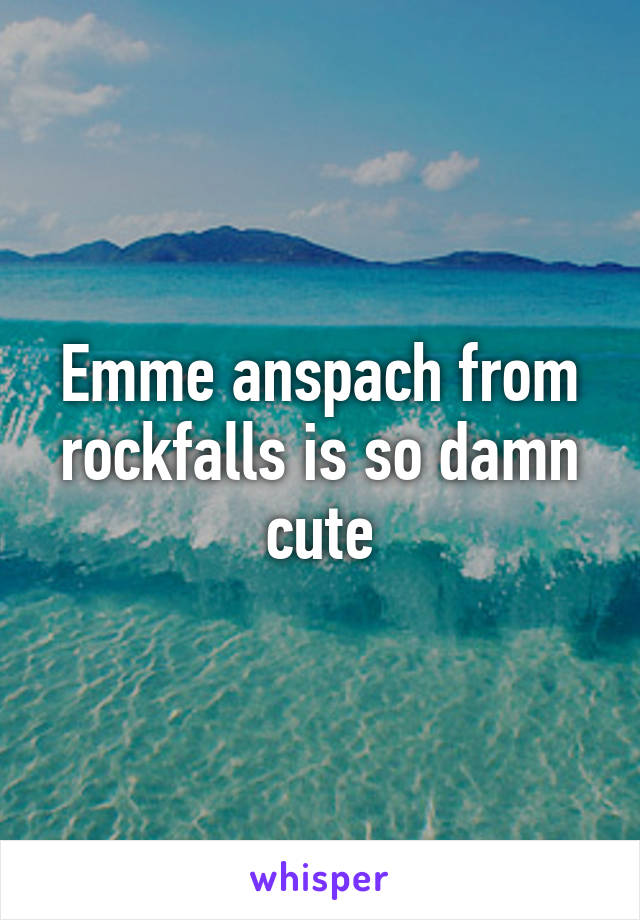 Emme anspach from rockfalls is so damn cute