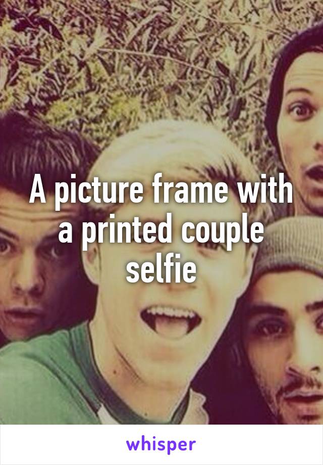 A picture frame with a printed couple selfie