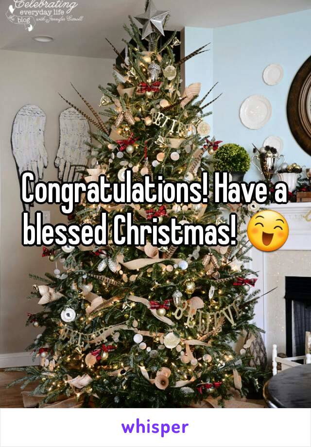 Congratulations! Have a blessed Christmas! 😄