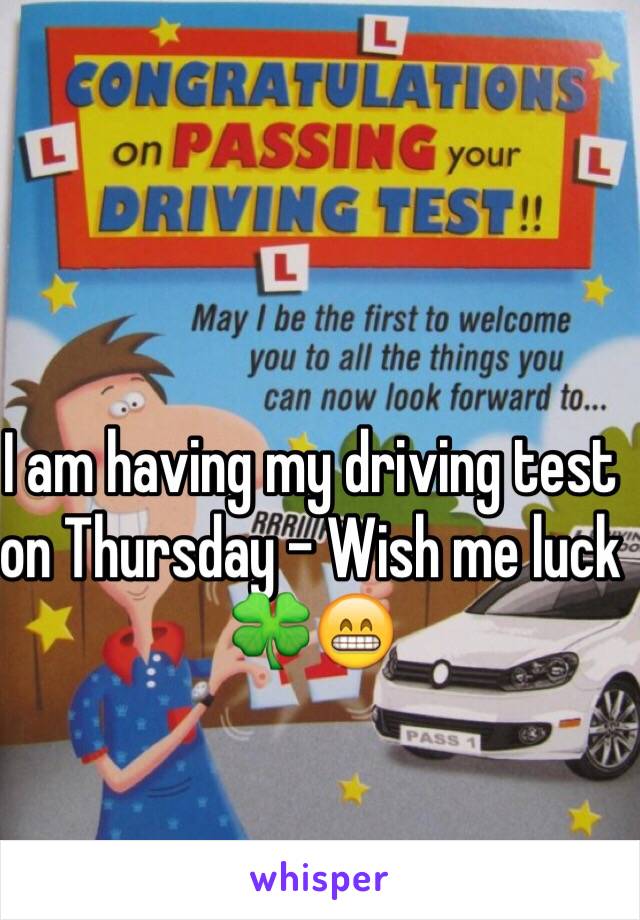 I am having my driving test on Thursday - Wish me luck 🍀😁