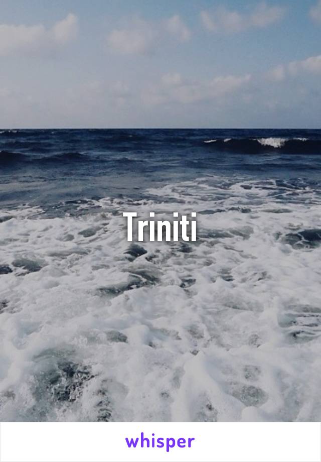 Triniti