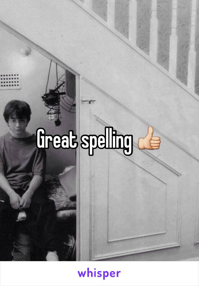 Great spelling 👍