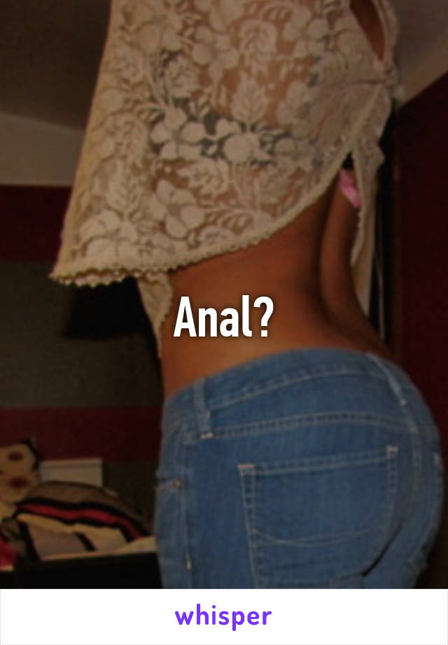 Anal?