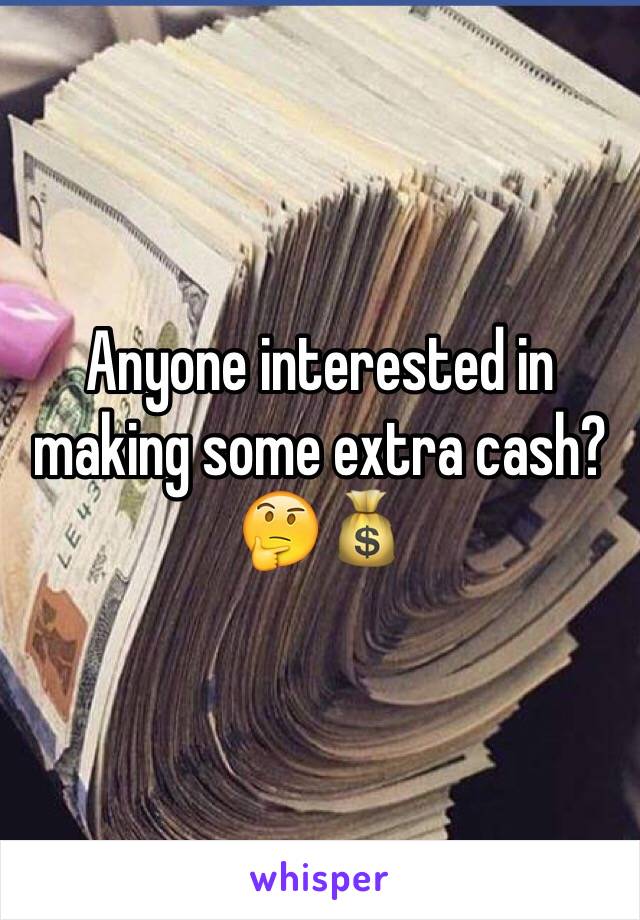 Anyone interested in making some extra cash? 🤔💰