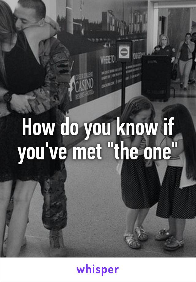 How do you know if you've met "the one"