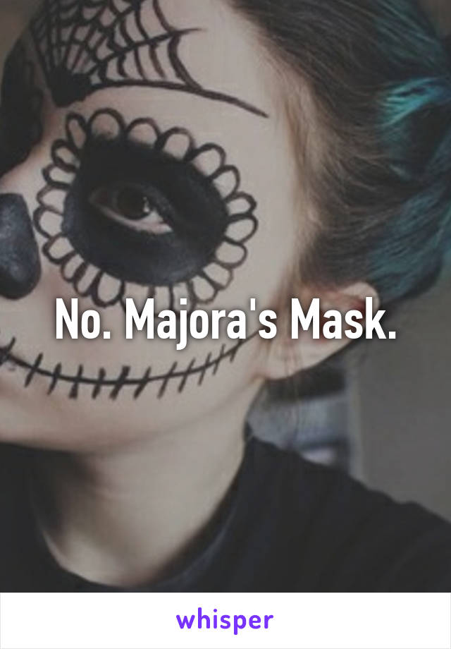 No. Majora's Mask.