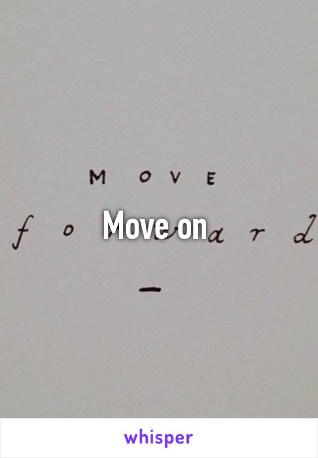 Move on 