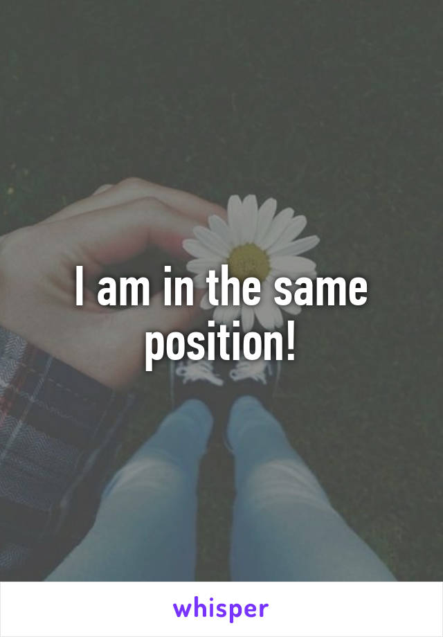 I am in the same position!