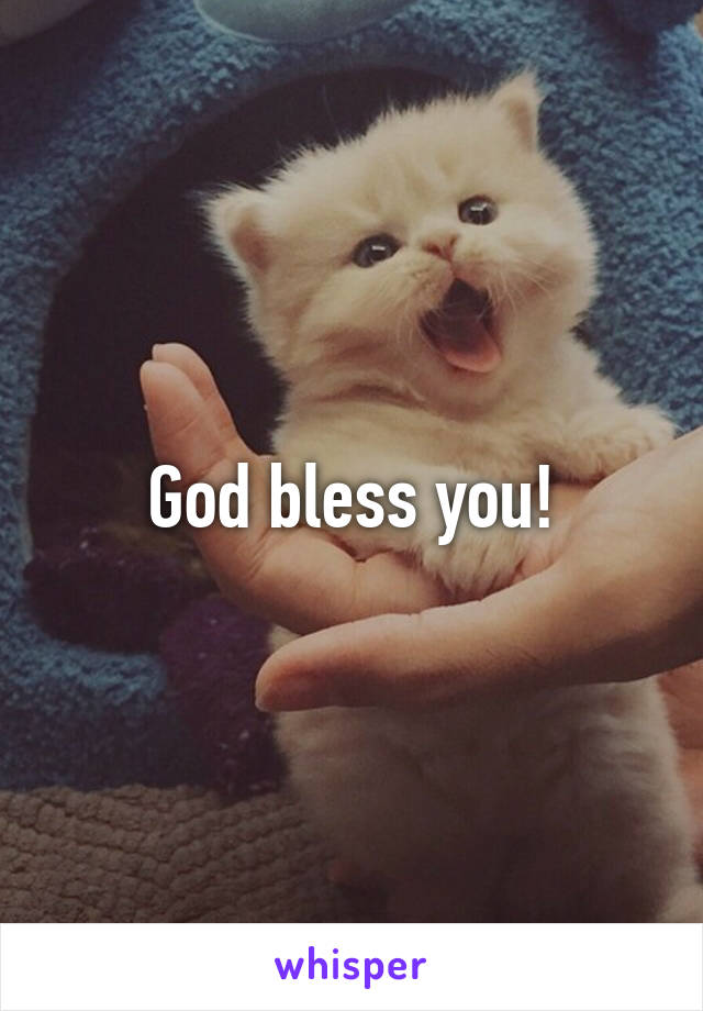 God bless you!