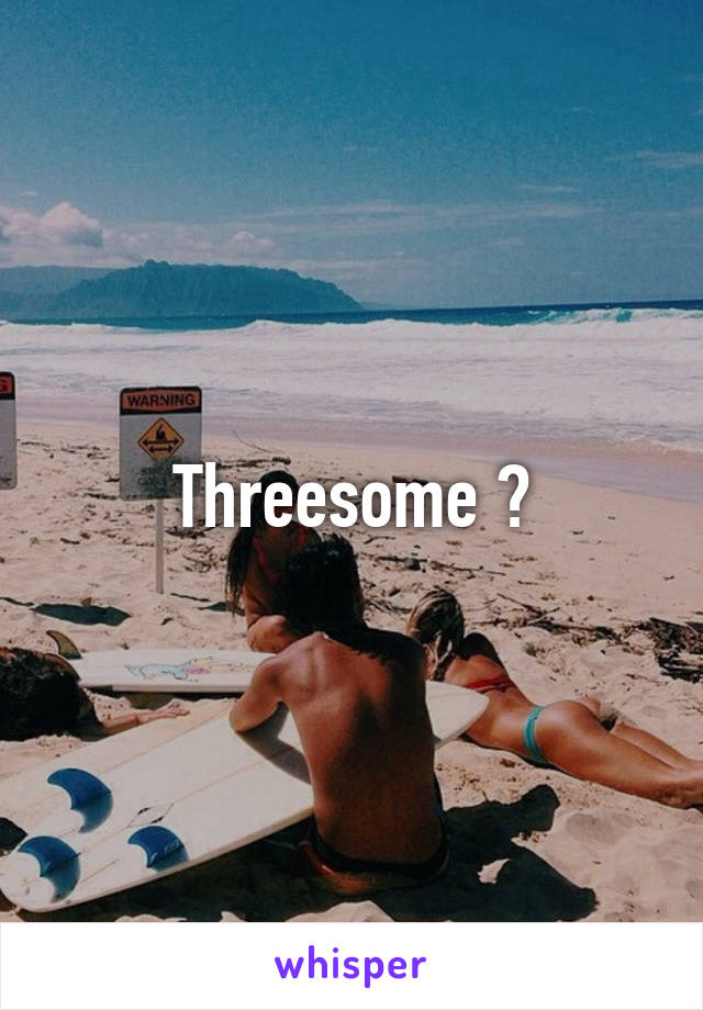 Threesome ?